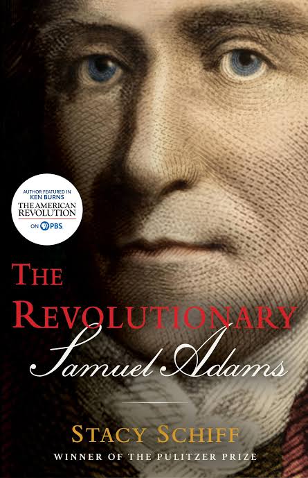 The revolutionary : Samuel Adams / Stacy Schiff.
